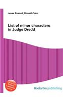 List of Minor Characters in Judge Dredd