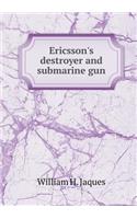 Ericsson's Destroyer and Submarine Gun