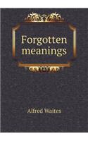 Forgotten Meanings