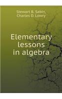 Elementary lessons in algebra
