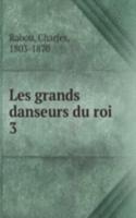 Les grands danseurs du roi