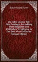 Die Juden Unserer Zeit: Eine Gedrangte Darstellung Ihrer Religiosen Und Politischen Verhaltnisse in Den Drei Alten Erdtheilen (German Edition)