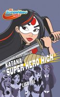 Aventuras de Katana En Super Hero High / Katana at Super Hero High