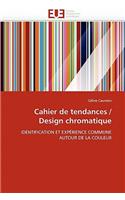 Cahier de Tendances / Design Chromatique