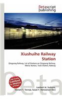 Xiushuihe Railway Station: (English)