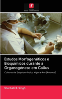 Estudos Morfogenéticos e Bioquímicos durante a Organogénese em Callus