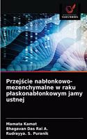 Przejście nablonkowo-mezenchymalne w raku plaskonablonkowym jamy ustnej