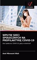 Wplyw Sieci Spolecznych Na ProfilaktykĘ Covid-19