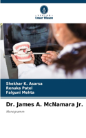 Dr. James A. McNamara Jr.