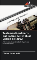 Testamenti ordinari - Dal Codice del 1916 al Codice del 2002