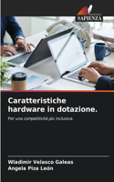 Caratteristiche hardware in dotazione.