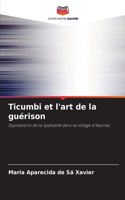 Ticumbi et l'art de la guérison
