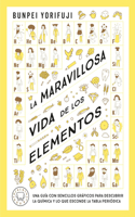 Maravillosa Vida de Los Elementos / Wonderful Life with the Elements: The Periodic Table Personified