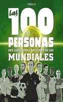 Las 100 personas que cambiaron la historia de los mundiales