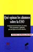 Que opinan los alumnos sobre la ESO: su interpretacion del curriculo y los centros: vision, pensamiento y significado para una mejora en la accion educativa