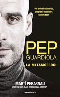 Pep Guardiola. La metamorfosi