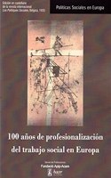 100 anos de profesionalizacion del trabajo social en Europa.
