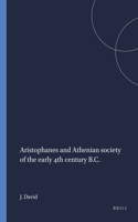 Aristophanes and Athenian Society of the Early 4th Century B.C.