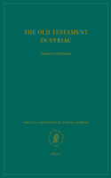 The Old Testament in Syriac according to the Peshiṭta Version, Part IV Fasc. 3. Apocalypse of Baruch; 4 Esdras: Edited on Behalf of the International Organization for the Study of the Old Testament by the Peshit?ta Institute, Leiden(Peshitta. The Old Testament in Syriac)