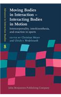 Moving Bodies in Interaction - Interacting Bodies in Motion