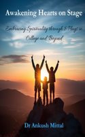 Awakening Hearts on Stage: Embracing Spirituality through 8 Plays in College and Beyond