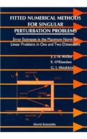 Fitted Numerical Methods for Singular Perturbation Problems: Error Estimates in the Maximum Norm for Linear Problems in One and Two Dimensions