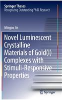 Novel Luminescent Crystalline Materials of Gold(i) Complexes with Stimuli-Responsive Properties