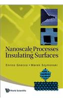 Nanoscale Processes on Insulating Surfaces