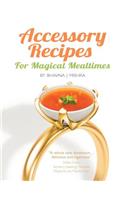 Accessory Recipes for Magical Mealtimes