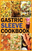 Gastric Sleeve Bariatric Cookbook: Tasty And Delicious Stage-by-Stage Recipes To Enhance Healthy Living And Long-Term Weight Loss Following Surgery