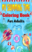 MY SWIMMING TIME Coloring Book For Adults