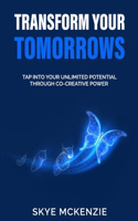 Transform Your Tomorrows
