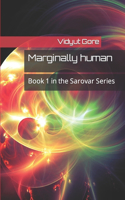 Marginally human: Book 1 in the Sarovar Series