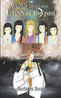Master Shǒuwèi Book One Echoes of the past