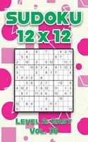 Sudoku 12 x 12 Level 2: Easy Vol. 38: Play Sudoku 12x12 Twelve Grid With Solutions Easy Level Volumes 1-40 Sudoku Cross Sums Variation Travel Paper Logic Games Solve Japane