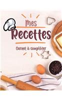 Mes Recettes Cahier de Recettes à Compléter