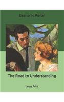 The Road to Understanding: Large Print