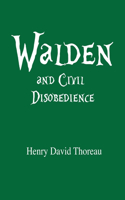 Walden and Civil Disobedience by Henry David Thoreau