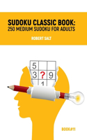 Sudoku classic book: 250 medium sudoku for adults: Book#11(11 250 Medium Sudoku)