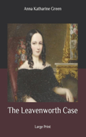 The Leavenworth Case: Large Print