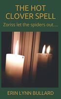 The Hot Clover Spell: Zoriss let the spiders out....