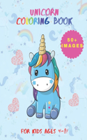 Unicorn Coloring Book: 50+ Cute, Unique Coloring Pages, Unicorn Coloring Book Adorable Drawings for Kids Ages 4-8 (+ 10 activity pages)