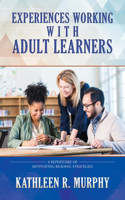 Experiences Working with Adult Learners