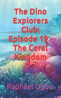 Dino Explorers Club: Episode 19 - The Coral Kingdom