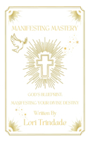 God's Blueprint: Manifesting Your Divine Destiny(Manifesting Mastery)