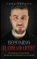 Becoming Glamhairartist