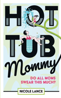 Hot Tub Mommy