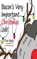 Bacon's Very Important Christmas Job!