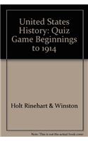 United States History: Quiz Game Beginnings to 1914