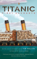 Titanic: First Accounts (Penguin Classics Deluxe Edition): (Penguin Classics Deluxe Edition)